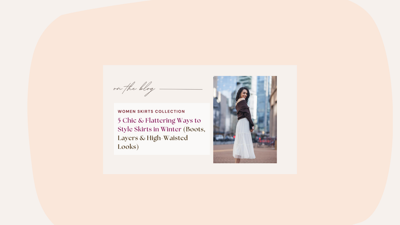 Learn how to style skirts in winter with boots, layers, and high-waisted looks. Chic, warm outfit ideas for women in Canada.