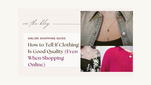 Learning how to shop for quality clothes online starts with knowing what separates a well-made piece from one that only looks good in photos.