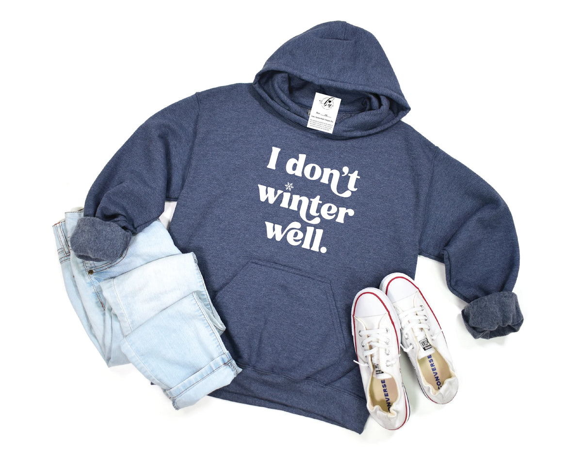 I Don't Winter Well Cozy Hoodie by Blond Ambition